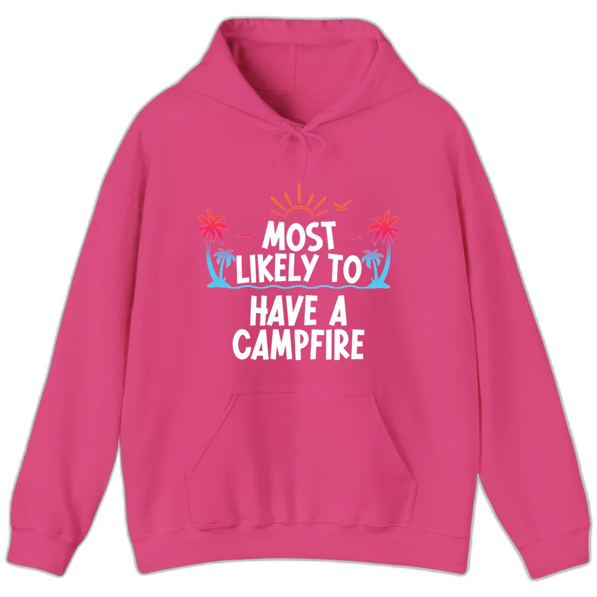 Most Likely To Have A Campfire Hoodie in Heliconia