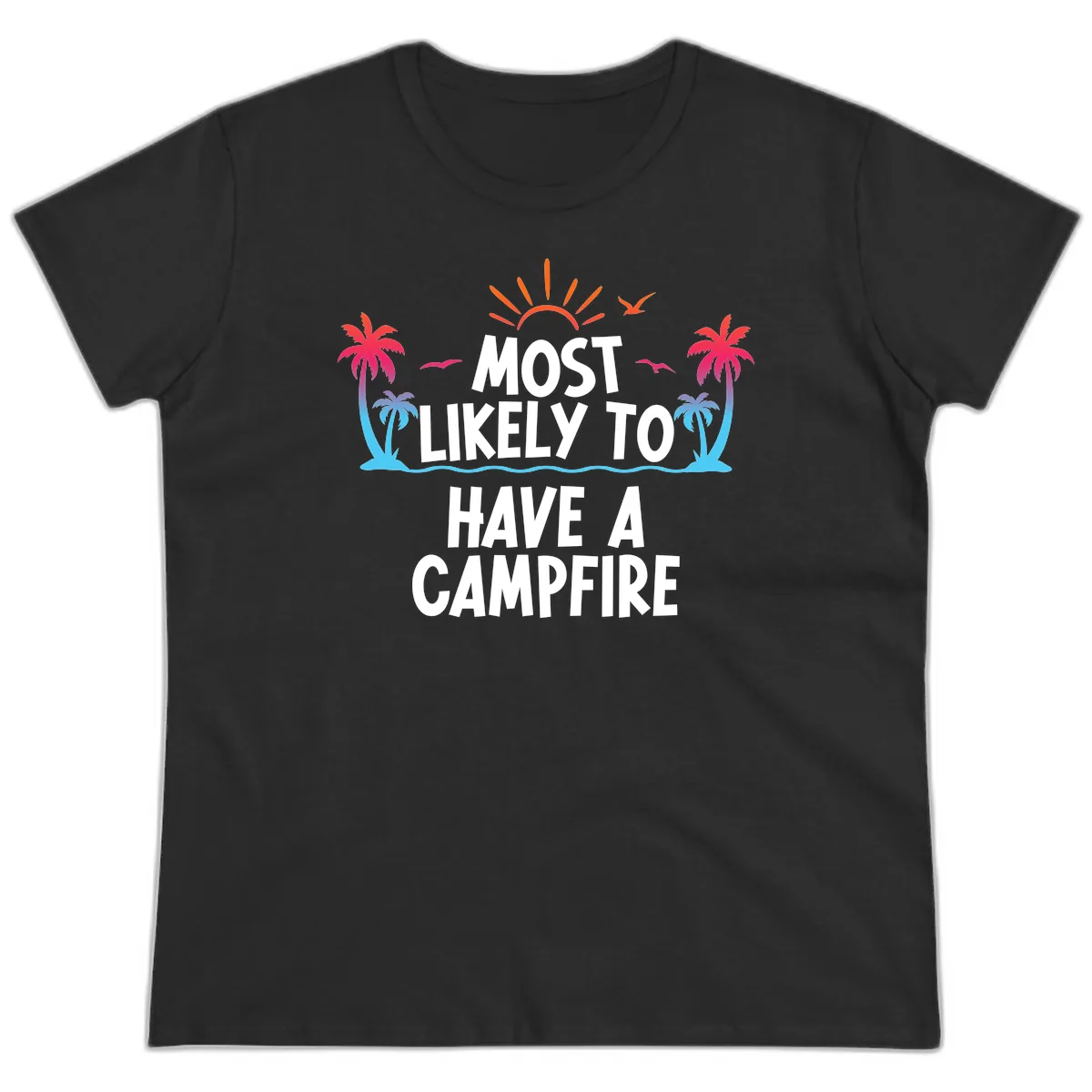 Most Likely To Have A Campfire Ladies Tee in Black
