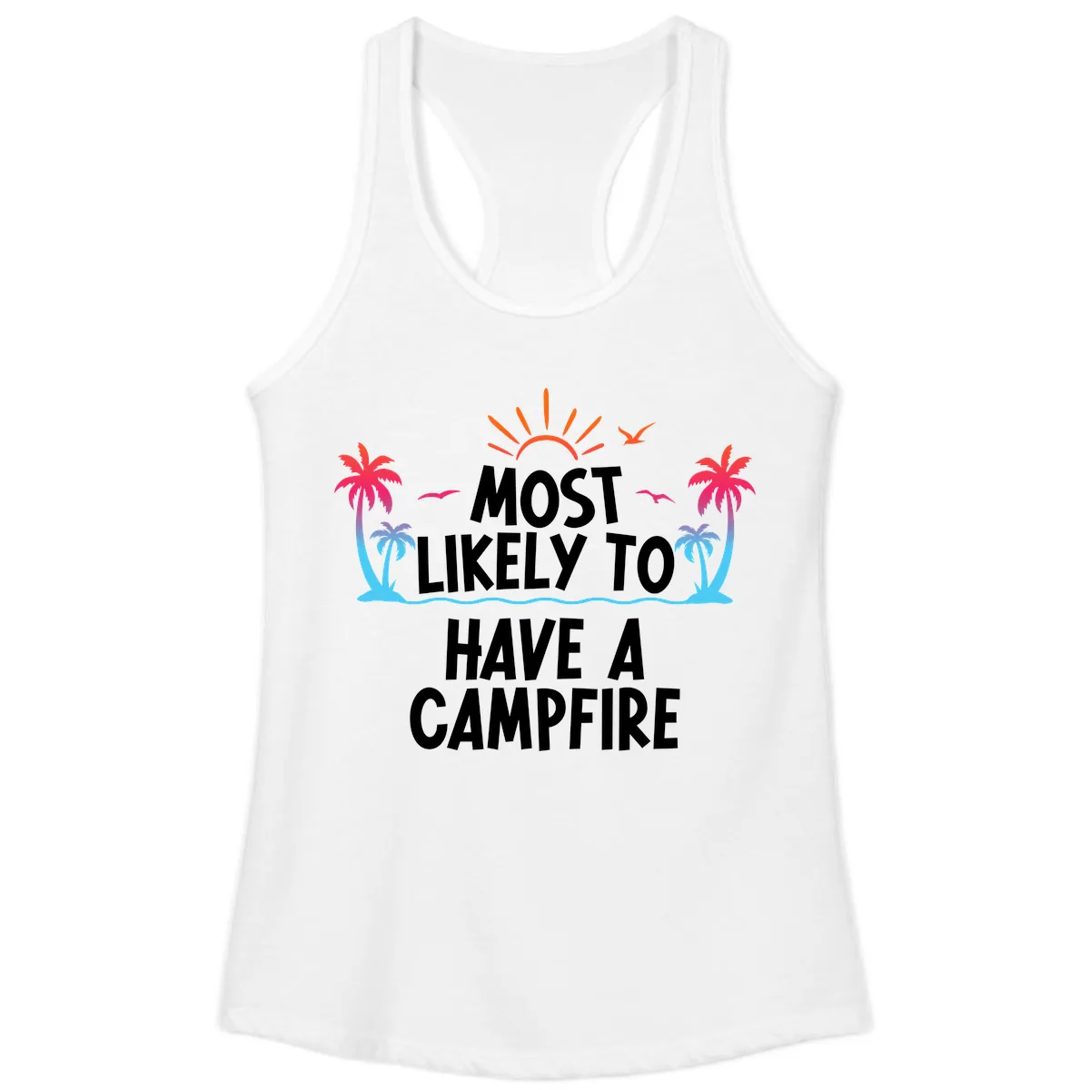 Most Likely To Have A Campfire Ladies Tank in White