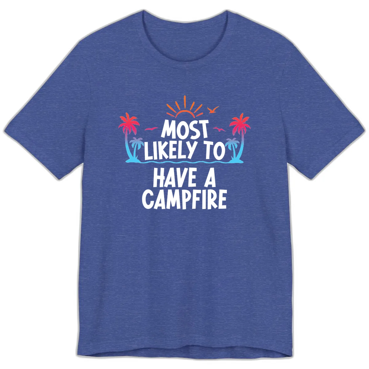 Most Likely To Have A Campfire Premium T-Shirt in Heather True Royal