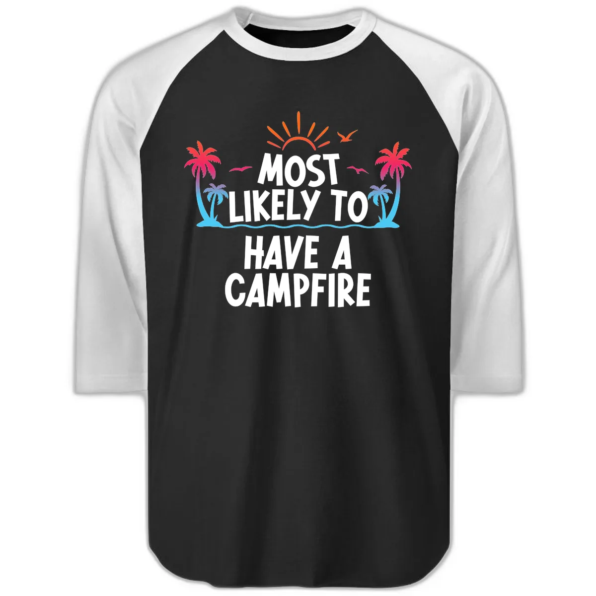 Most Likely To Have A Campfire Raglan 3/4 in Black White