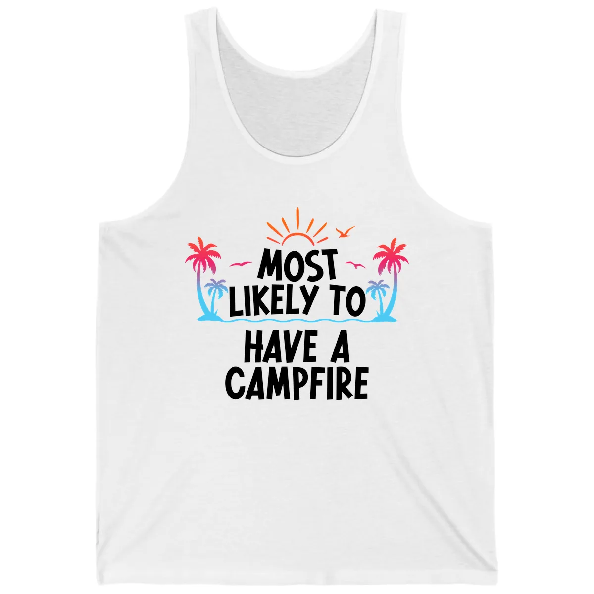 Most Likely To Have A Campfire Tank in White