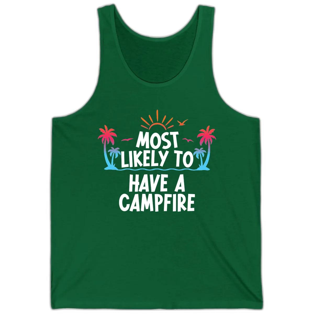 Most Likely To Have A Campfire Tank in Kelly