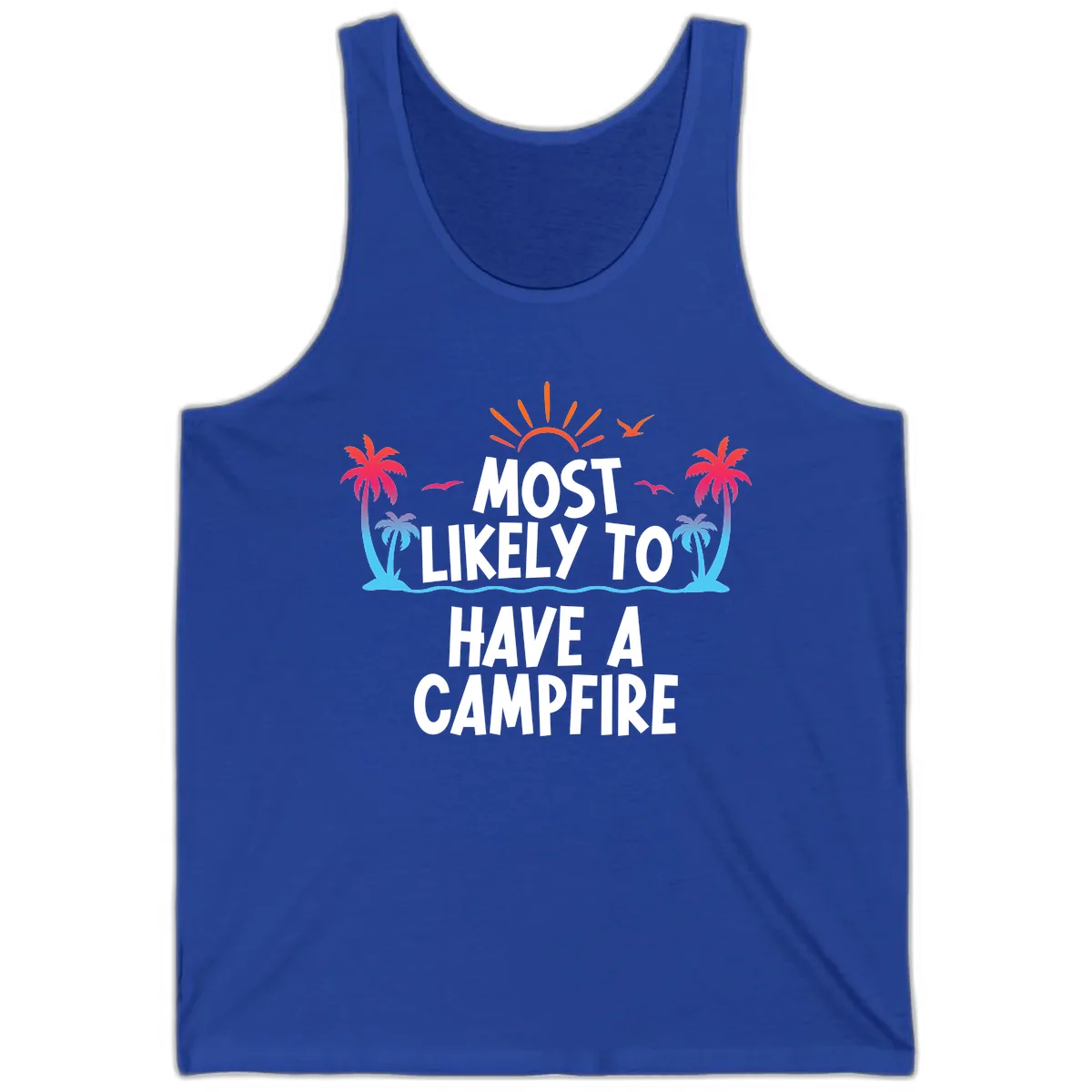 Most Likely To Have A Campfire Tank in True Royal