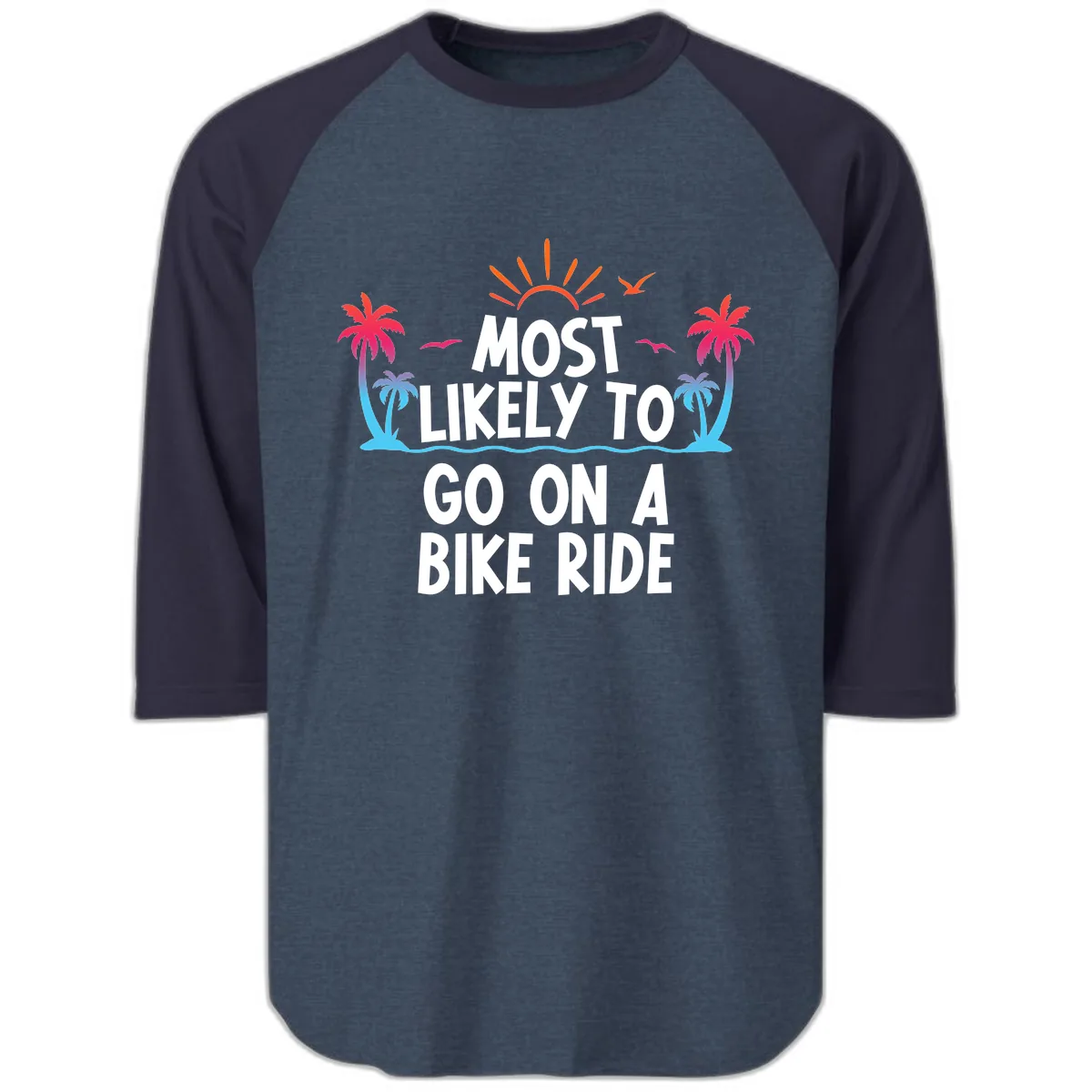 Most Likely To Go On A Bike Ride Raglan 3/4 in Heather Denim Navy