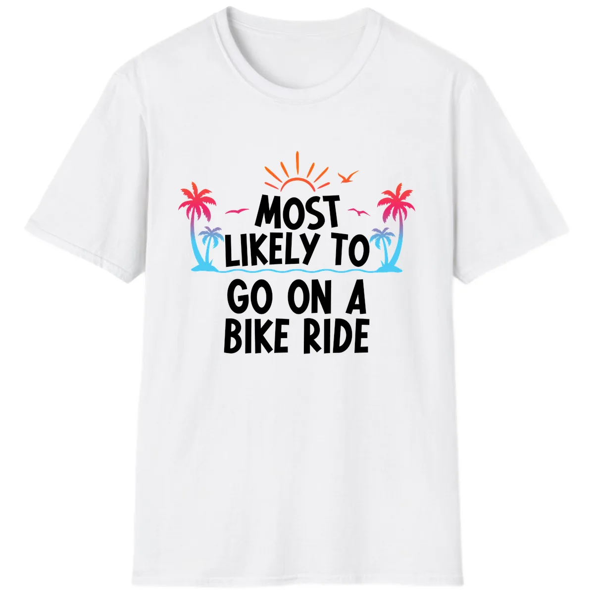 Most Likely To Go On A Bike Ride T-Shirt in White