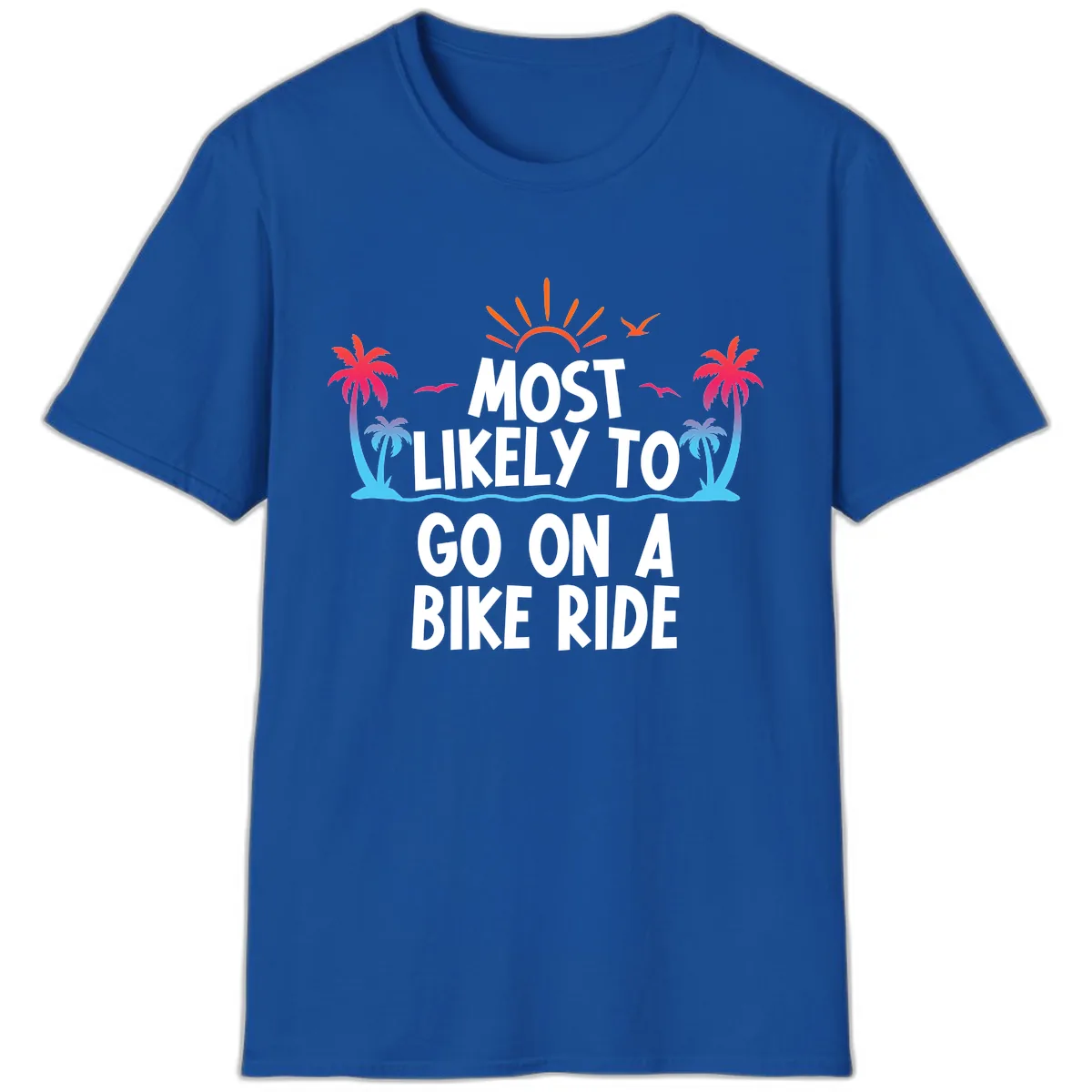 Most Likely To Go On A Bike Ride T-Shirt in Royal