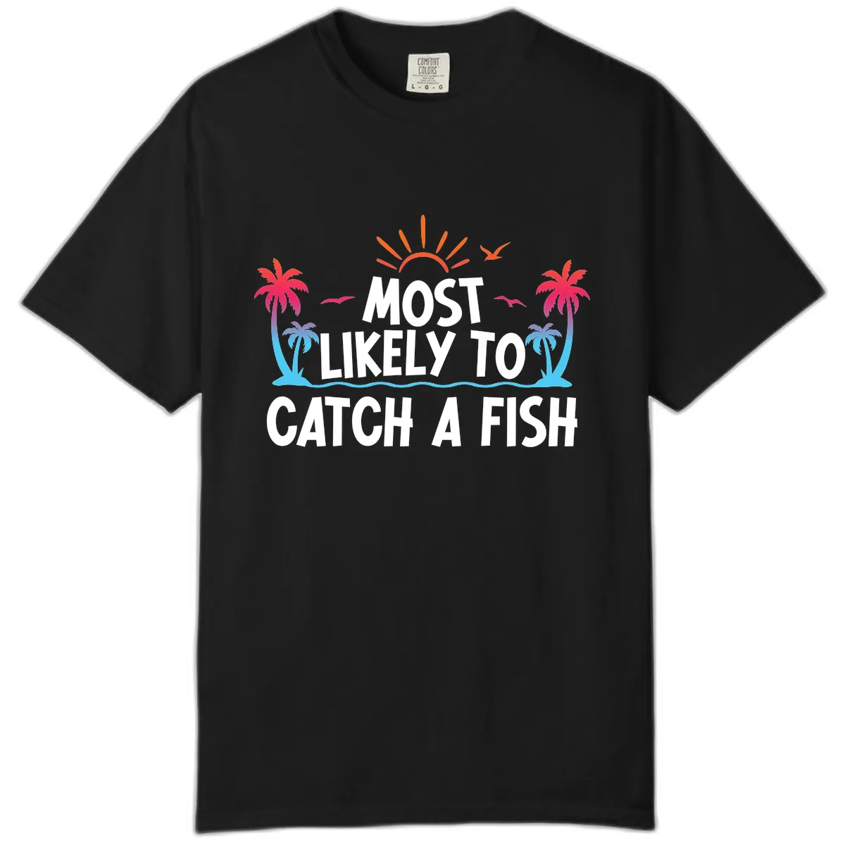 Most Likely To Catch A Fish Comfort Color in Black