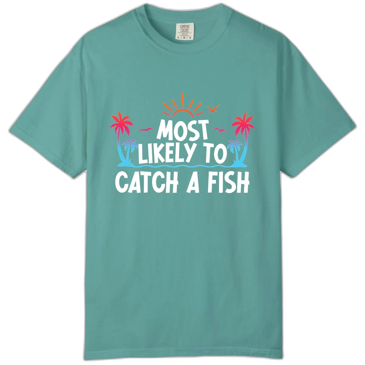 Most Likely To Catch A Fish Comfort Color in Seafoam