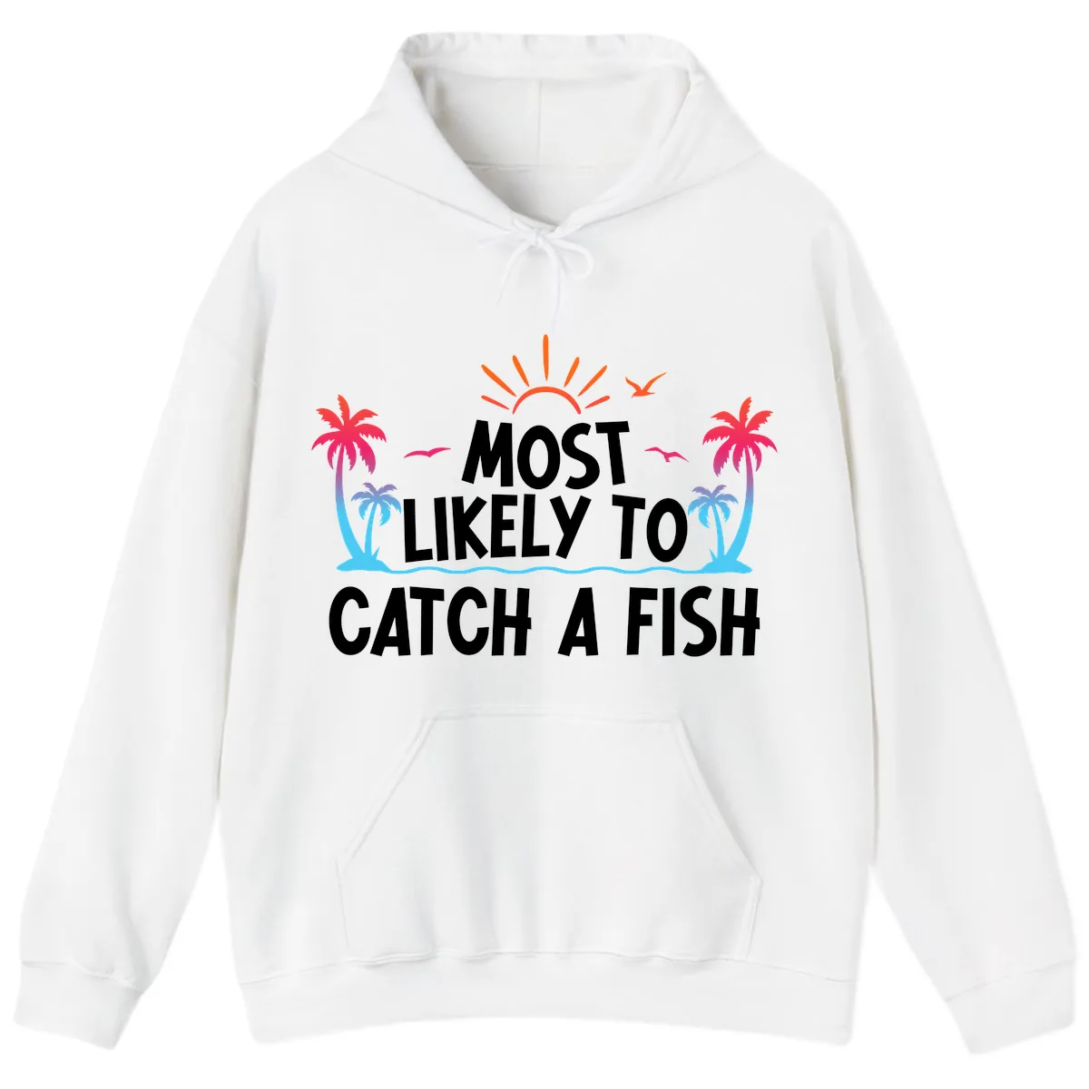 Most Likely To Catch A Fish Hoodie in White