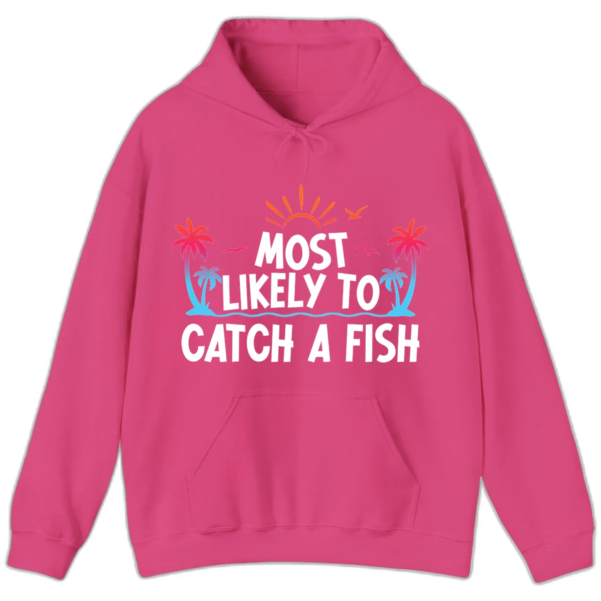 Most Likely To Catch A Fish Hoodie in Heliconia