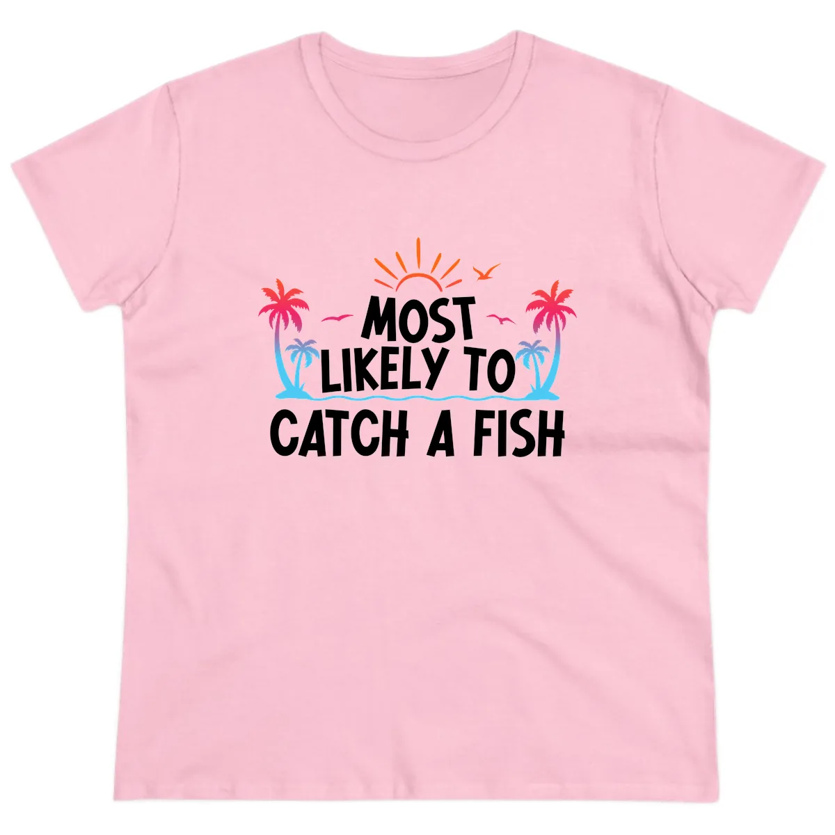 Most Likely To Catch A Fish Ladies Tee in Light Pink
