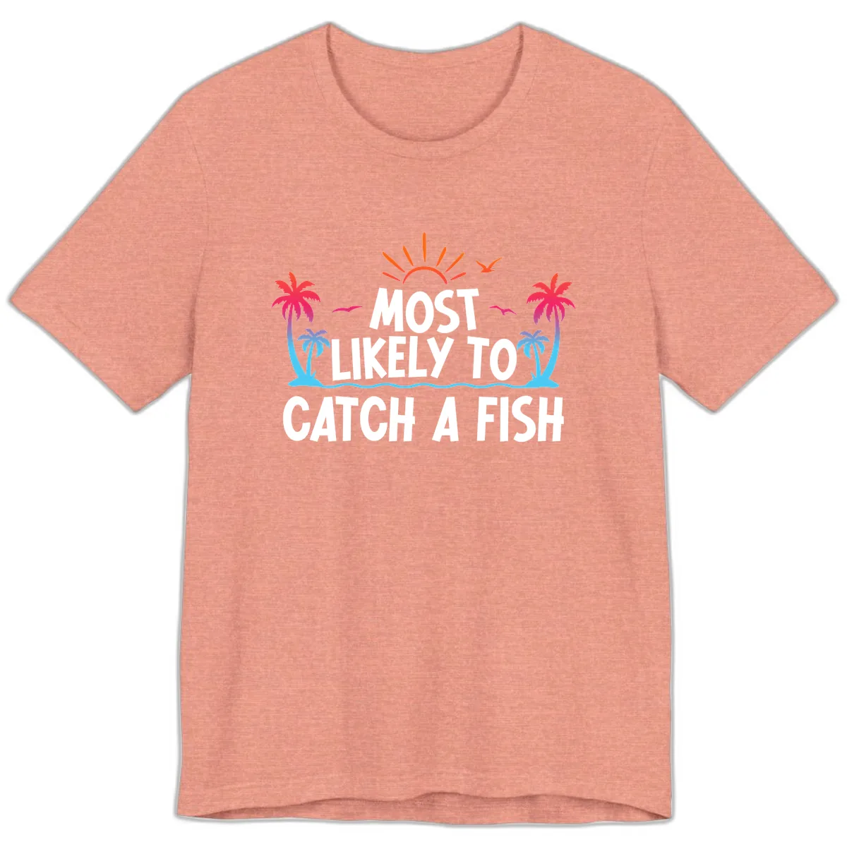 Most Likely To Catch A Fish Premium T-Shirt in Heather Sunset