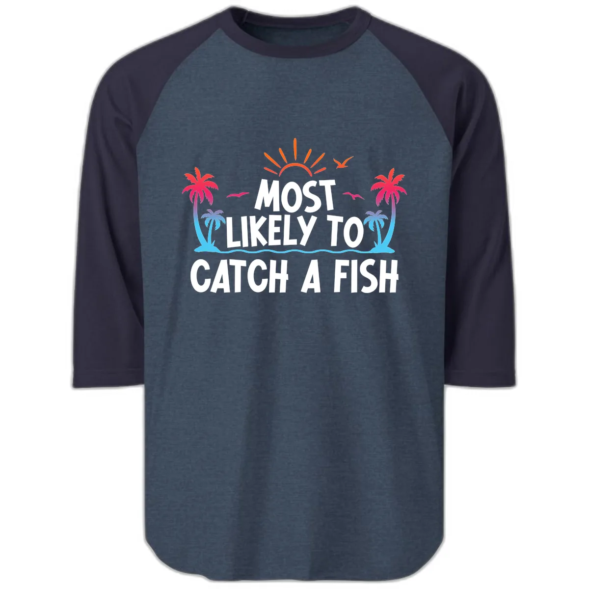 Most Likely To Catch A Fish Raglan 3/4 in Heather Denim Navy