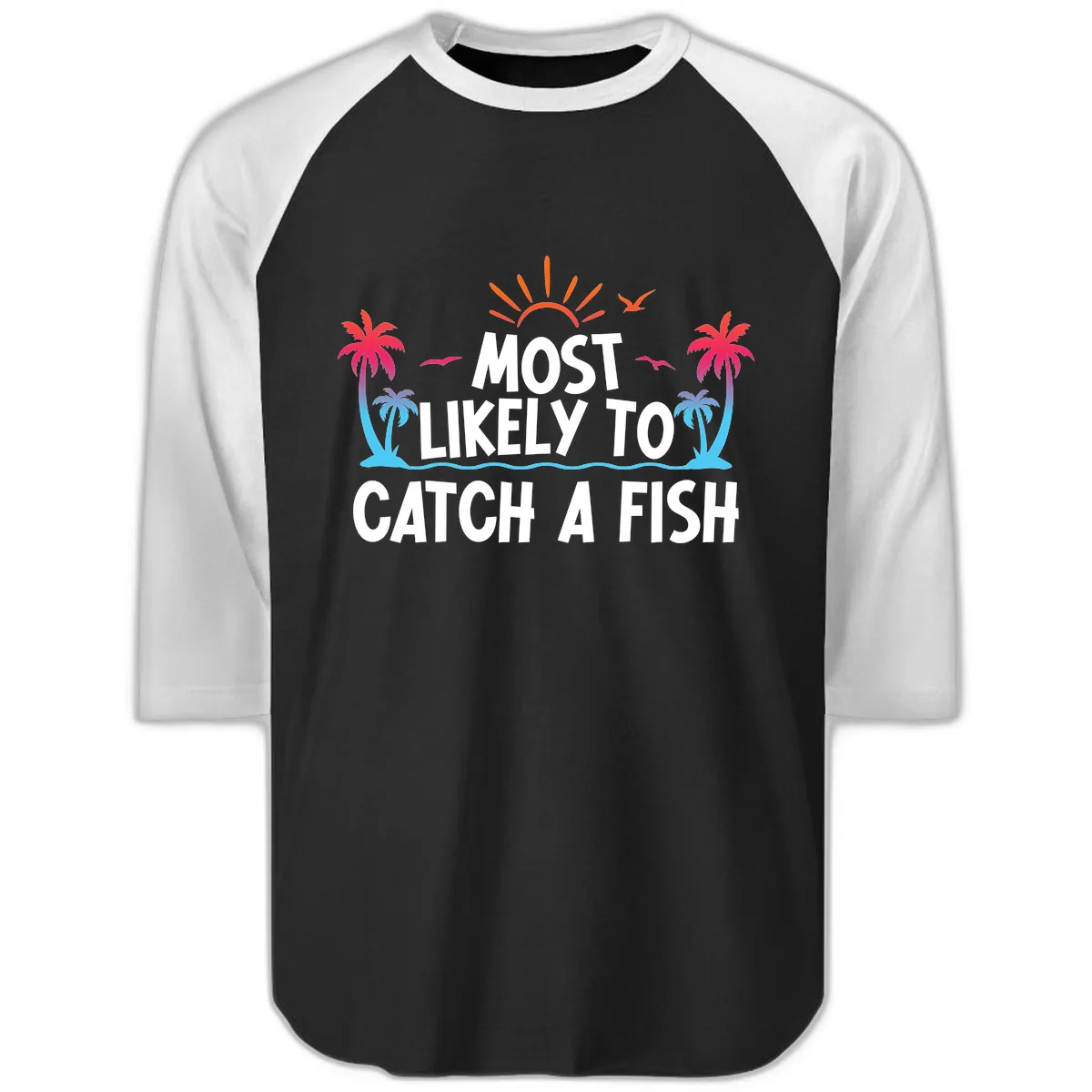 Most Likely To Catch A Fish Raglan 3/4 in Black White