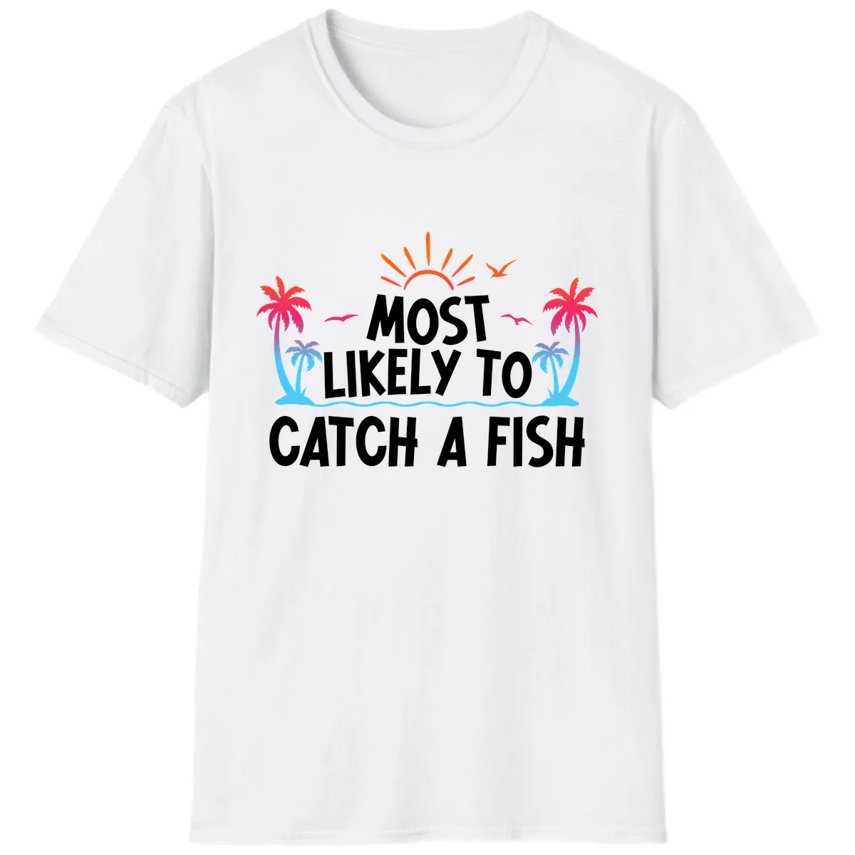 Most Likely To Catch A Fish T-Shirt in White