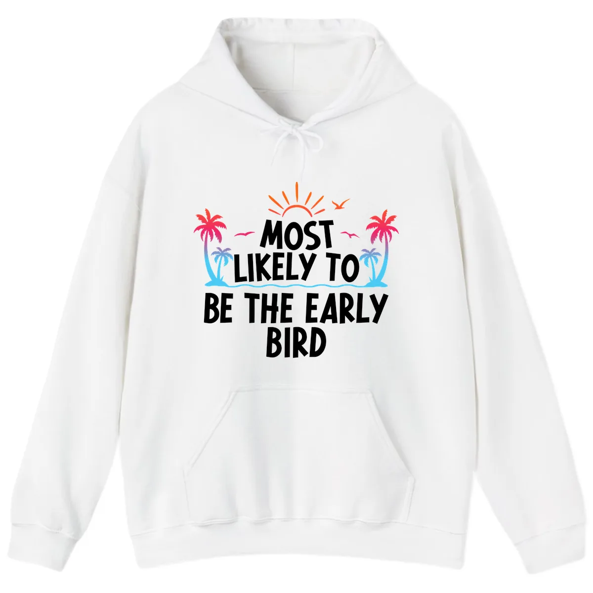 Most Likely To Be The Early Bird Hoodie in White