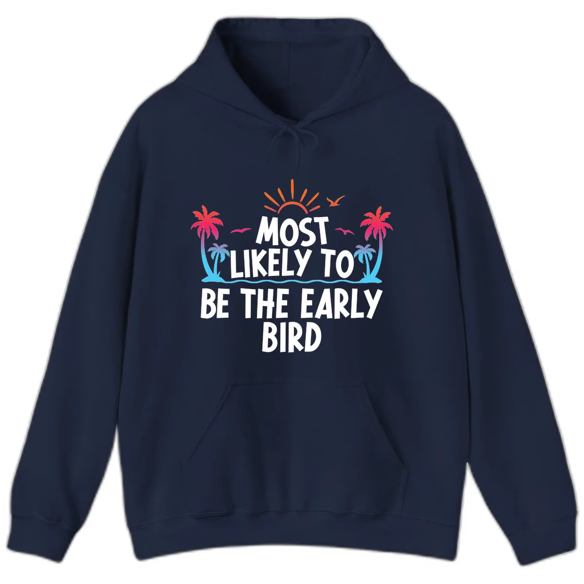 Most Likely To Be The Early Bird Hoodie in Navy