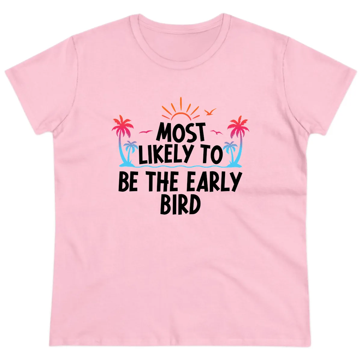 Most Likely To Be The Early Bird Ladies Tee in Light Pink