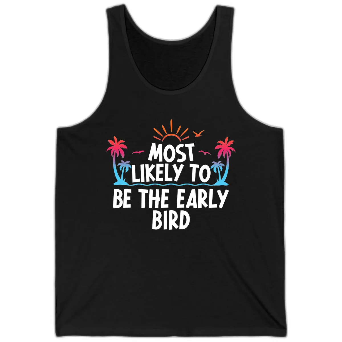Most Likely To Be The Early Bird Tank in Black