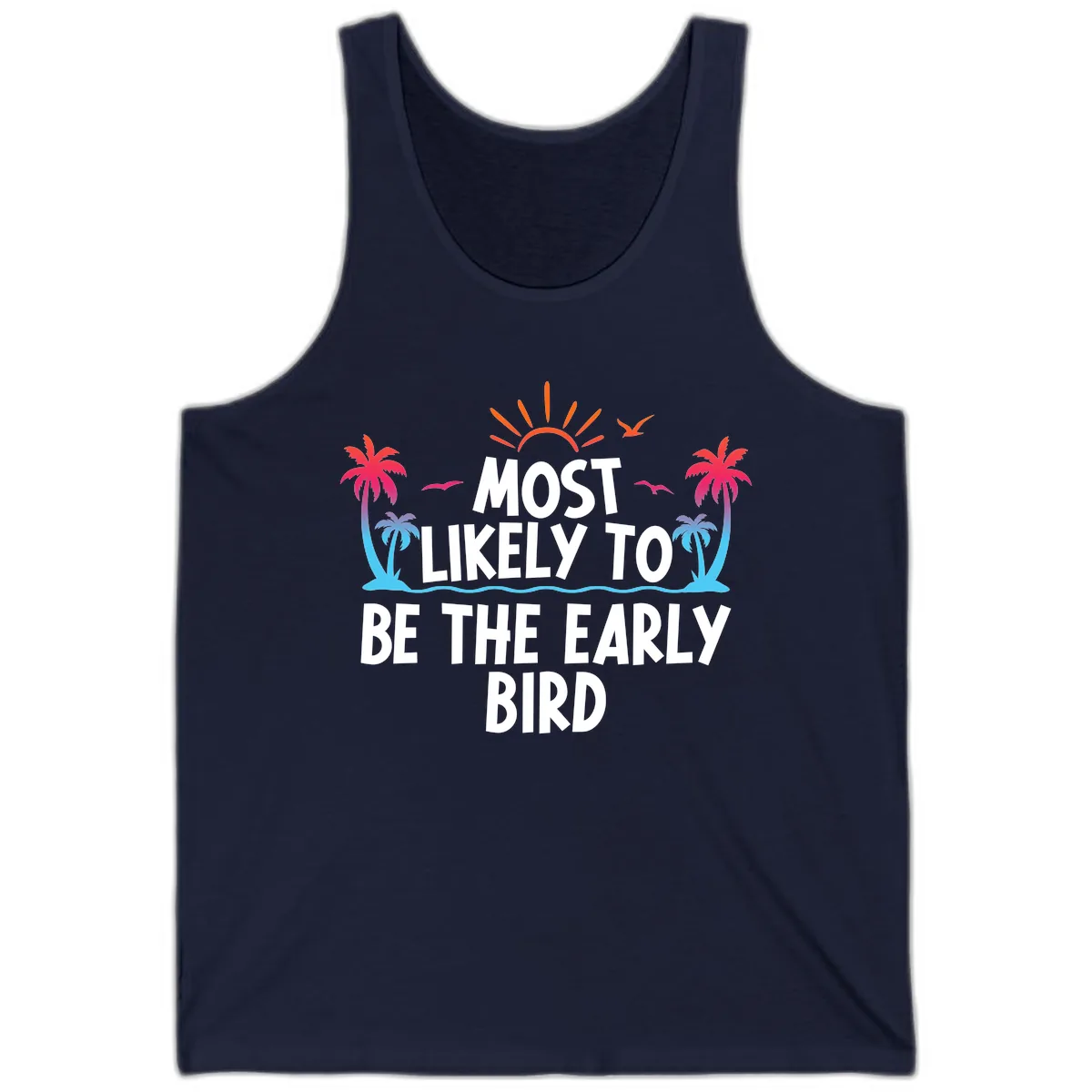 Most Likely To Be The Early Bird Tank in Navy