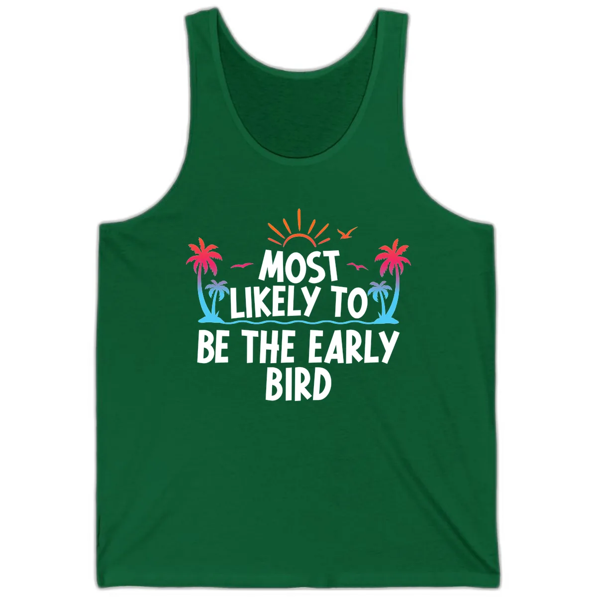 Most Likely To Be The Early Bird Tank in Kelly
