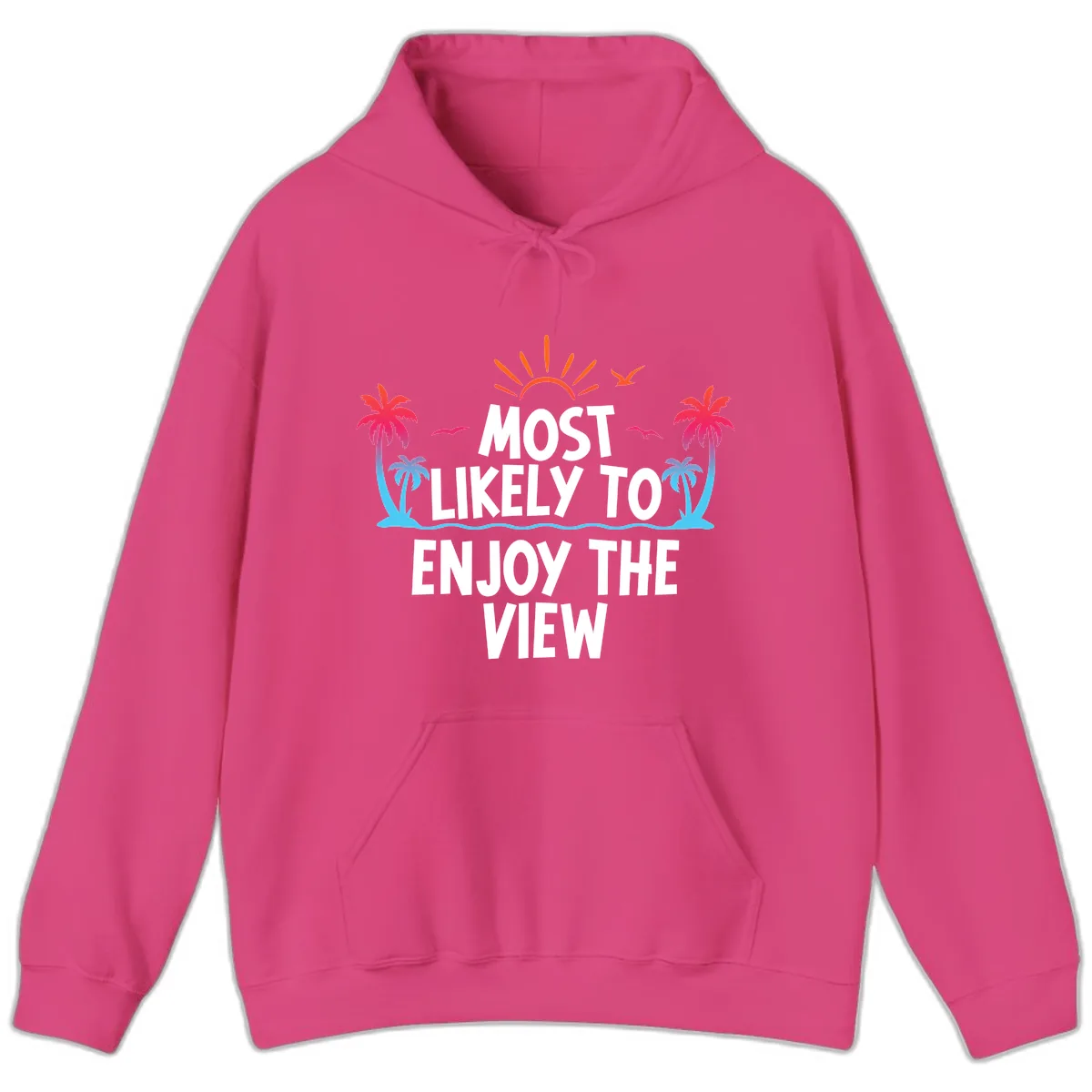 Most Likely To Enjoy The View Hoodie in Heliconia