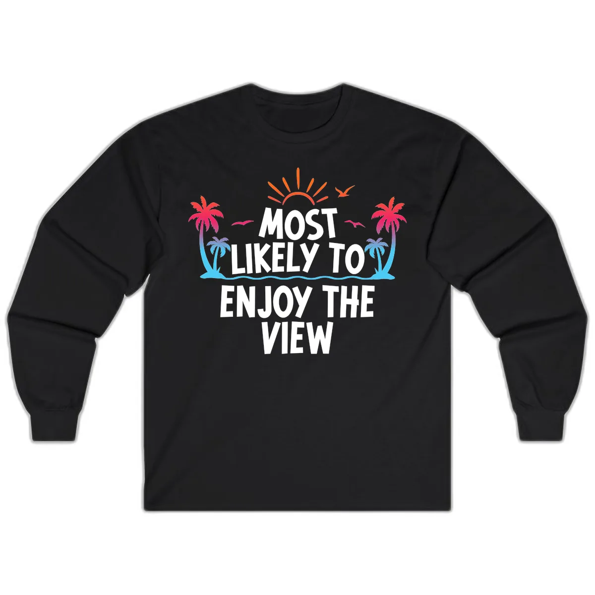Most Likely To Enjoy The View Long Sleeve in Black