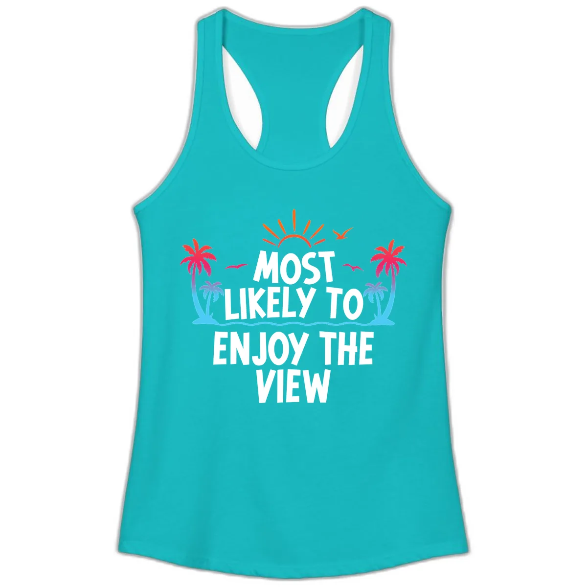 Most Likely To Enjoy The View Ladies Tank in Tahiti Blue