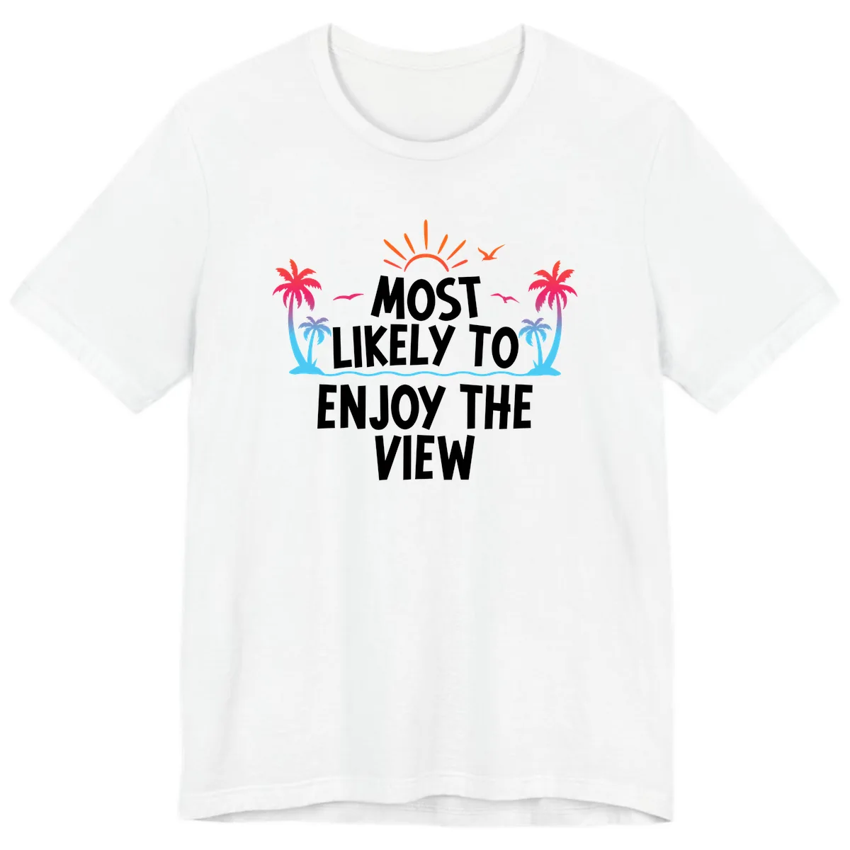 Most Likely To Enjoy The View Premium T-Shirt in White