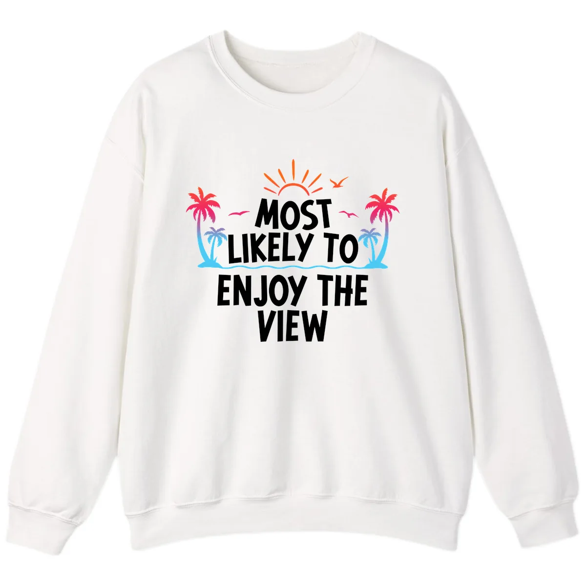 Most Likely To Enjoy The View Sweatshirt in White