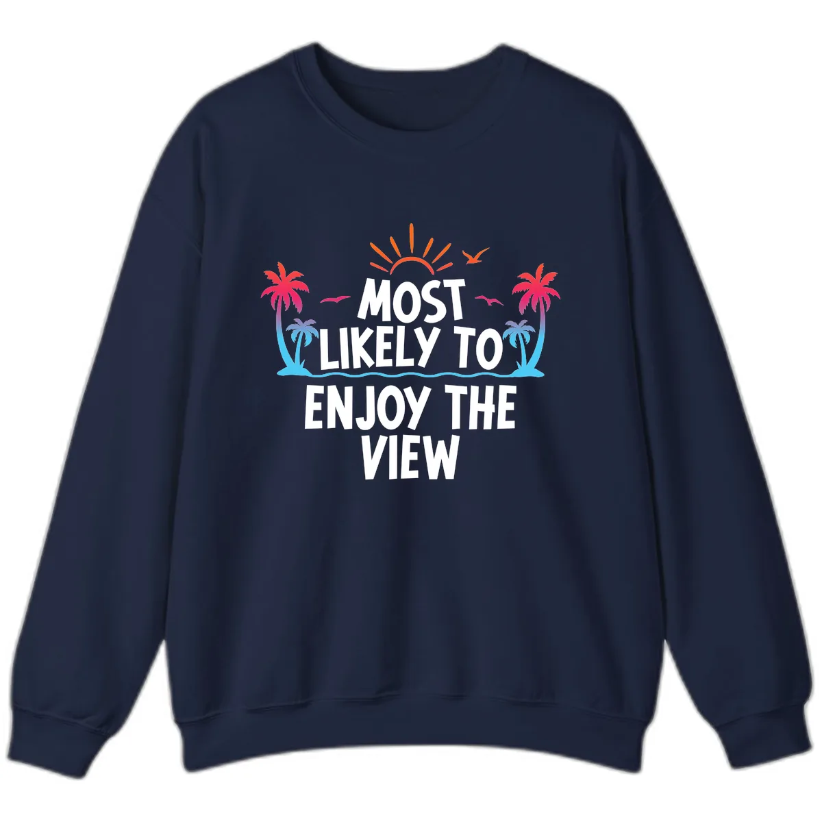 Most Likely To Enjoy The View Sweatshirt in Navy