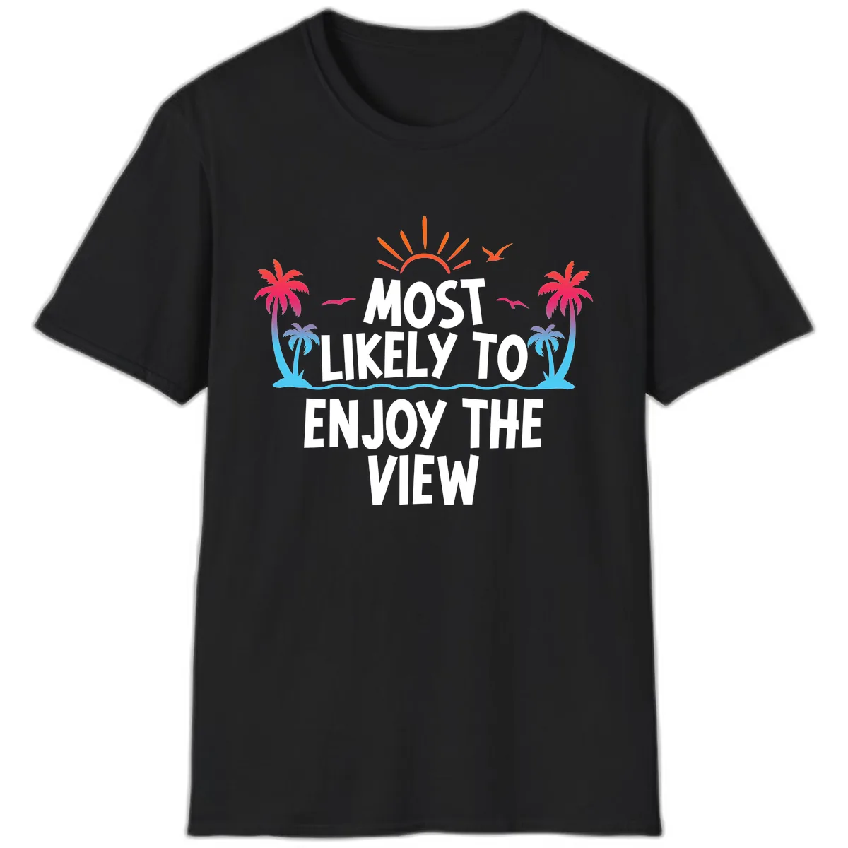 Most Likely To Enjoy The View T-Shirt in Black