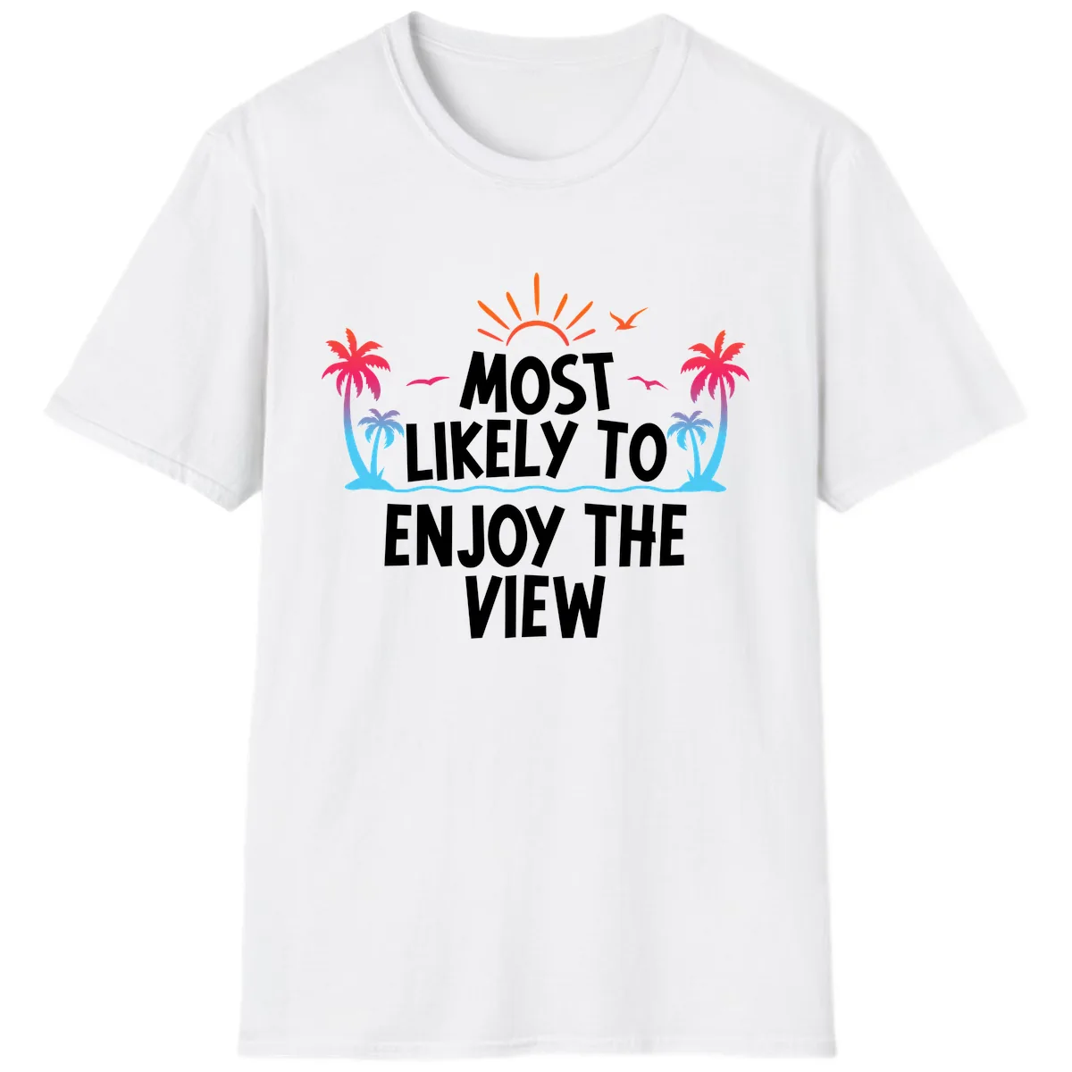 Most Likely To Enjoy The View T-Shirt in White