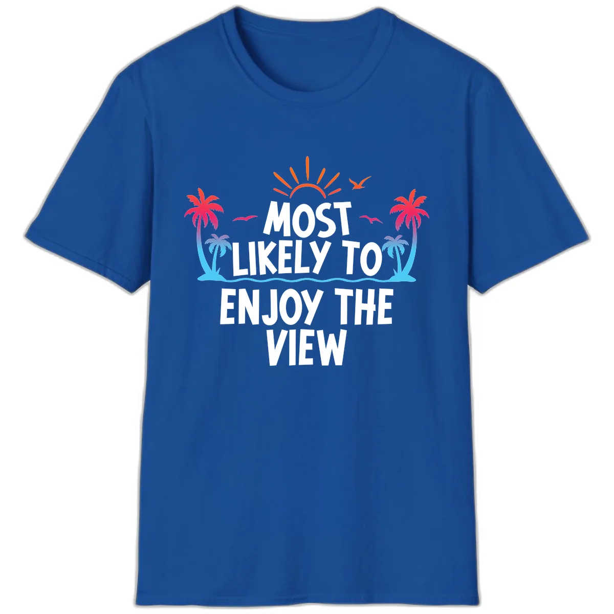 Most Likely To Enjoy The View T-Shirt in Royal
