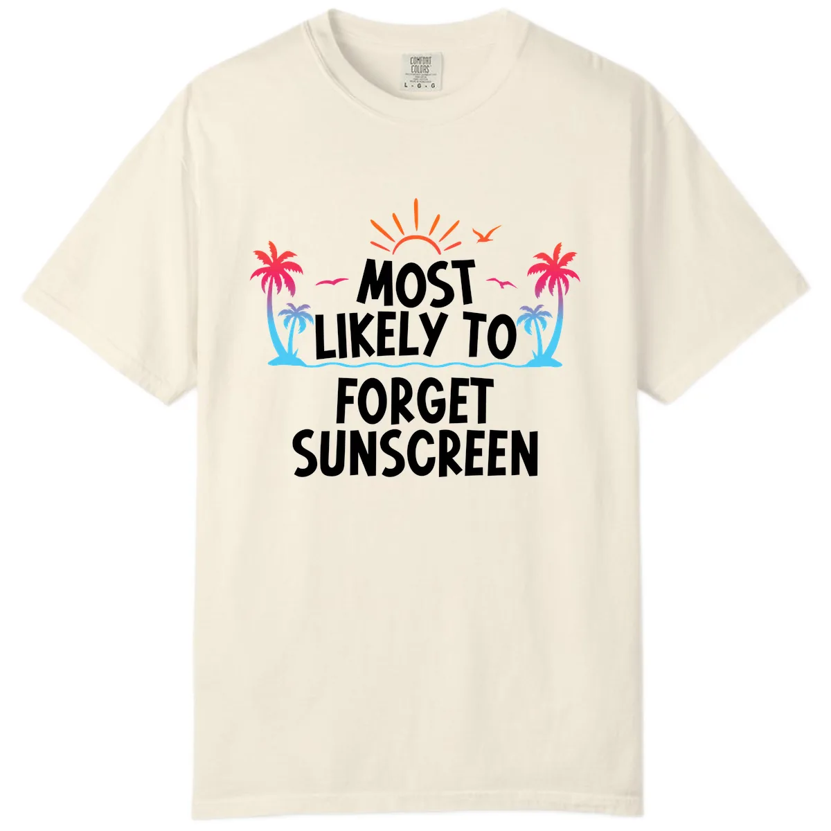 Most Likely To Forget Sunscreen Comfort Color in Ivory