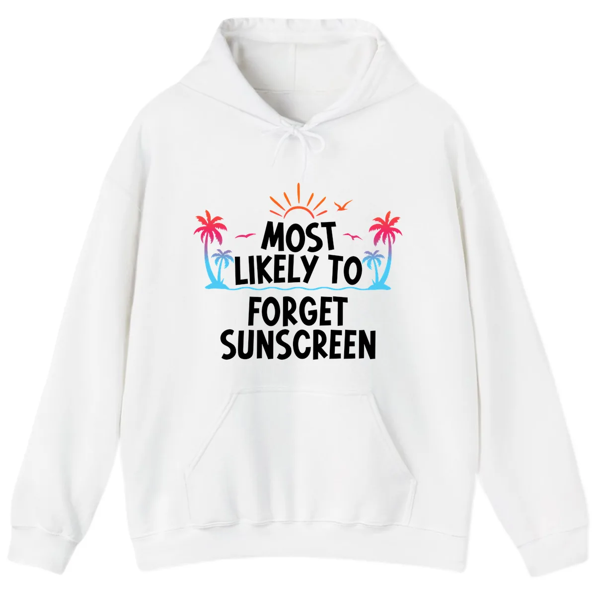 Most Likely To Forget Sunscreen Hoodie in White