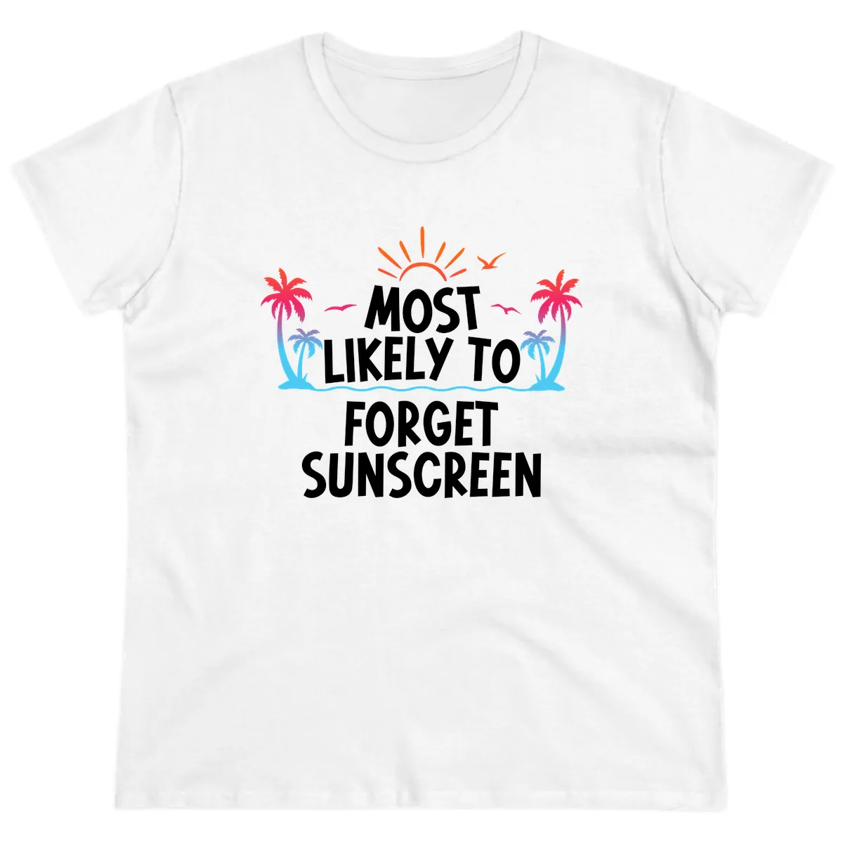 Most Likely To Forget Sunscreen Ladies Tee in White