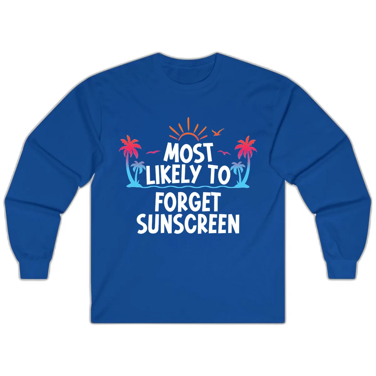 Most Likely To Forget Sunscreen Long Sleeve in Royal