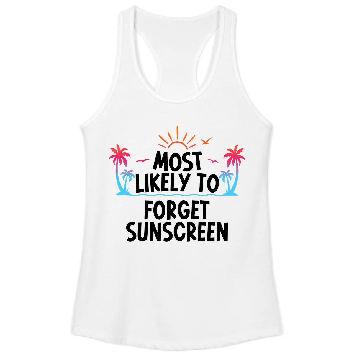 Most Likely To Forget Sunscreen Ladies Tank in White