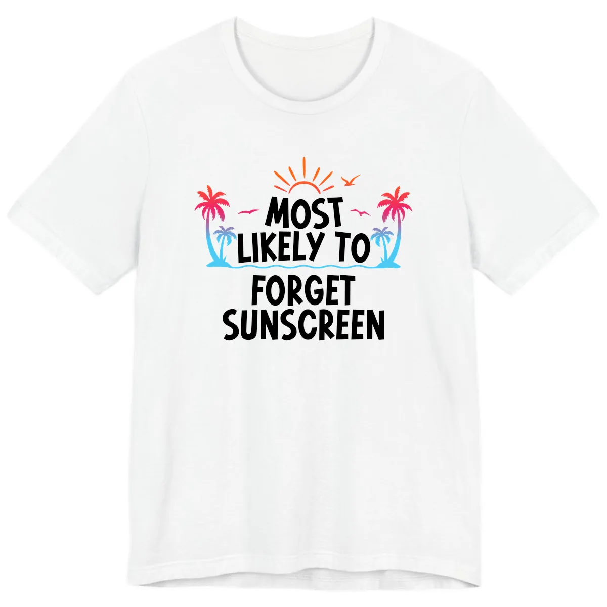 Most Likely To Forget Sunscreen Premium T-Shirt in White