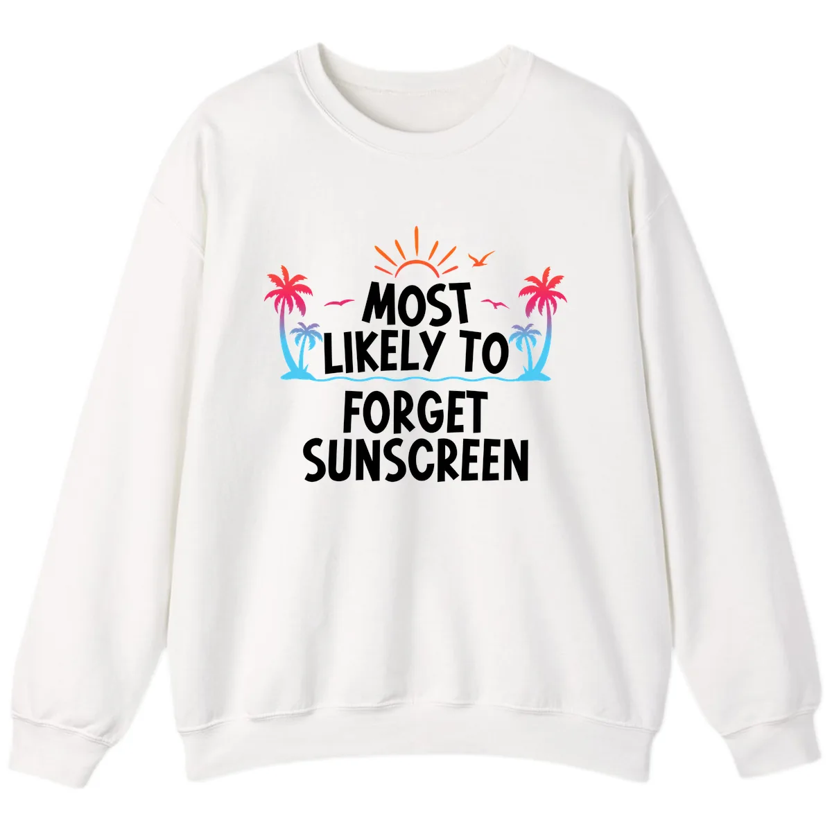 Most Likely To Forget Sunscreen Sweatshirt in White