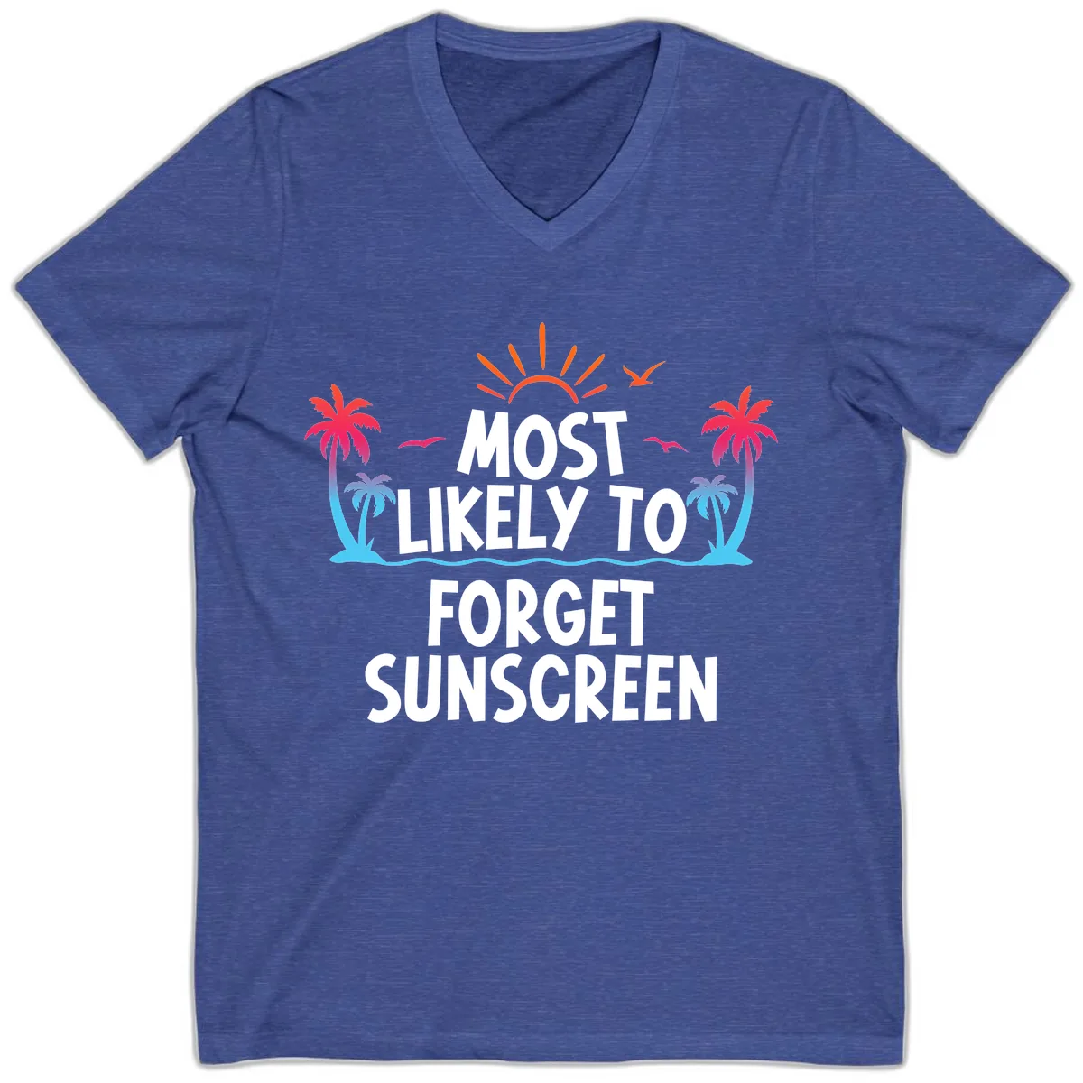 Most Likely To Forget Sunscreen V-Neck in Heather True Royal