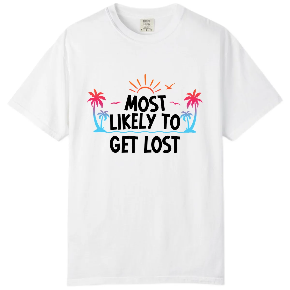 Most Likely To Get Lost Comfort Color in White