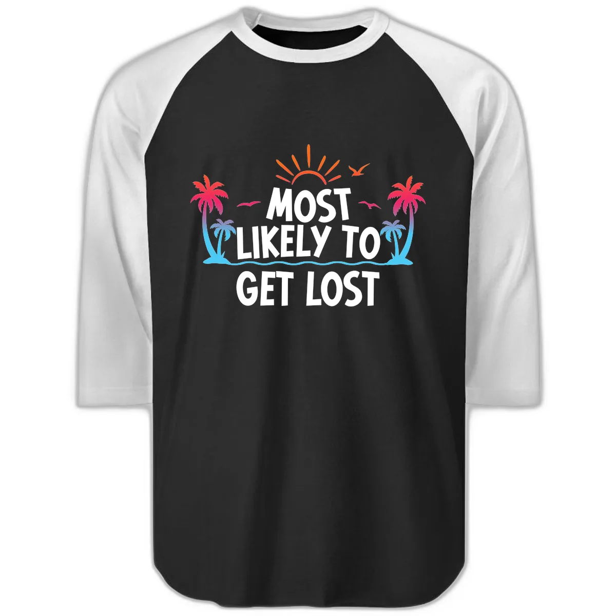 Most Likely To Get Lost Raglan 3/4 in Black White