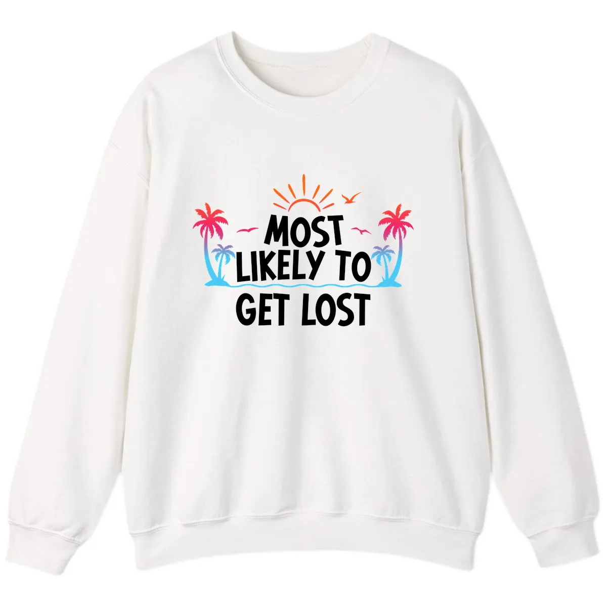 Most Likely To Get Lost Sweatshirt in White