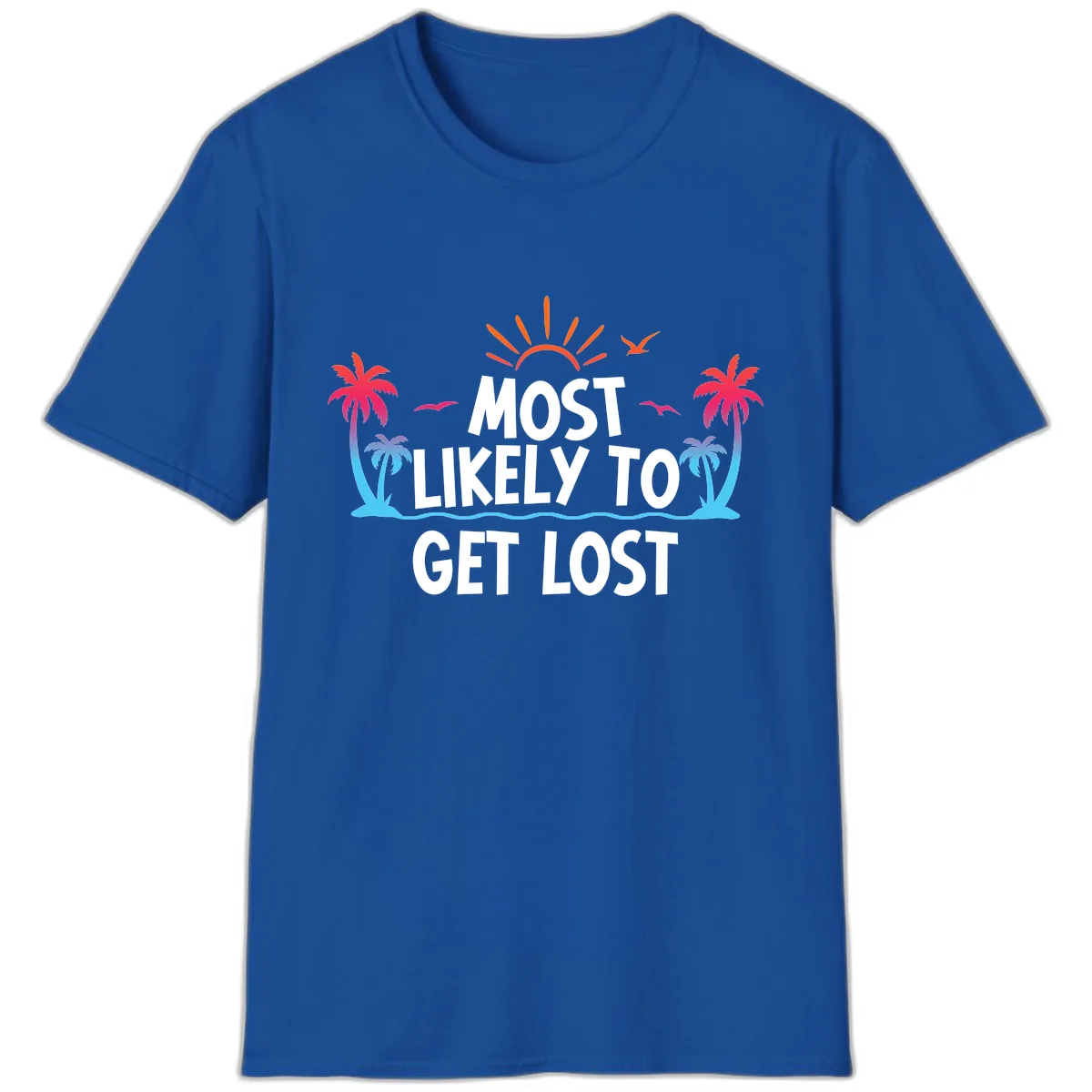 Most Likely To Get Lost T-Shirt in Royal