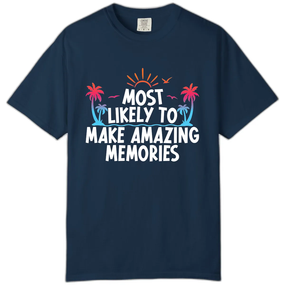 Most Likely To Make Amazing Memories Comfort Color in True Navy