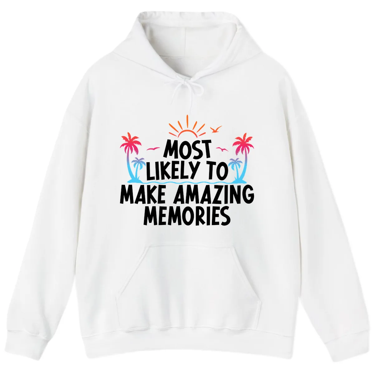 Most Likely To Make Amazing Memories Hoodie in White