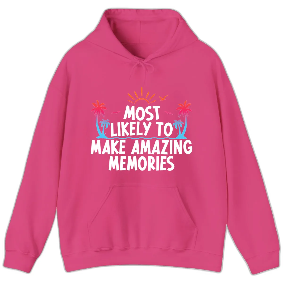 Most Likely To Make Amazing Memories Hoodie in Heliconia